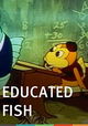 Educated Fish