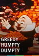 Greedy Humpty Dumpty