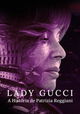 Lady Gucci - La storia di Patrizia Reggiani