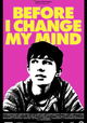 Before I Change My Mind