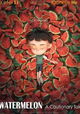 Watermelon: A Cautionary Tale