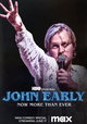 John Early: Now More Than Ever