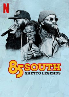85 South: Ghetto Legends (2023)