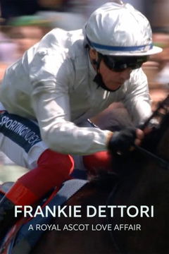 Frankie Dettori - A Royal Ascot Love Affair (2023)