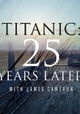 Titanic: 25 Years Later with James Cameron