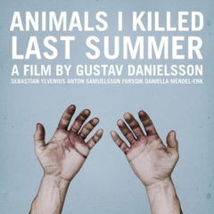 Animals I killed Last Summer (2012)