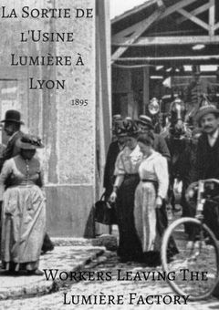 Workers Leaving the Lumière Factory (1895)
