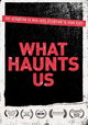 What Haunts Us