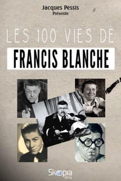 Les 100 vies de Francis Blanche (2022)