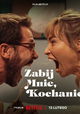 Zabij mnie, kochanie
