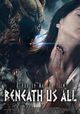 Beneath Us All