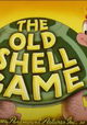 The Old Shell Game