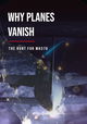 Why Planes Vanish: The Hunt for MH370