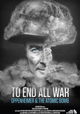 To End All War: Oppenheimer & the Atomic Bomb