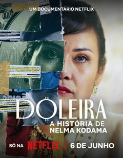 Doleira: A HistĂłria de Nelma Kodama (2024)