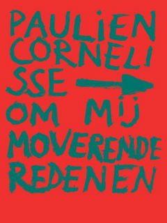 Paulien Cornelisse: Om mij moverende redenen (2019)