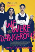 We Were Dangerous
