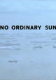 No Ordinary Sun
