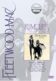 Classic Albums: Fleetwood Mac: Rumours (1997)