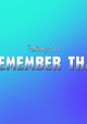 Disney 100: Remember That