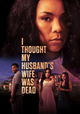 I Thought My Husband's Wife Was Dead