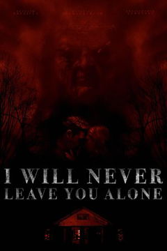 I Will Never Leave You Alone (2023)