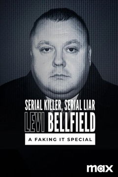 Serial Killer Serial Liar Levi Bellfield: A Faking It Special (2024)