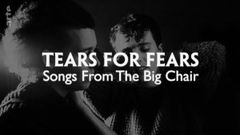 Classic Albums: Tears for Fears: Songs from the Big Chair (1985)