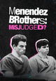 Menendez Brothers: Misjudged?