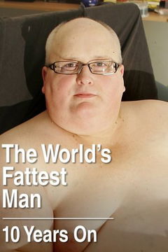 The World's Fattest Man: 10 Years On (2021)