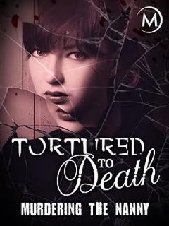 Tortured to Death: Murdering the Nanny (2018)