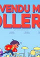 T'as vendu mes rollers?
