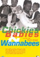Chickies, Babies & Wannabees