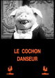 Le cochon danseur