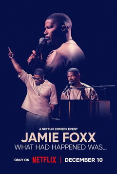 Jamie Foxx: What Had Happened Was (2024)