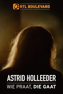 RTL Boulevard Special: Astrid Holleeder - Wie Praat, Die Gaat (2024)