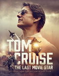 Tom Cruise: The Last Movie Star