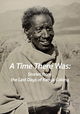 A Time There Was: Stories from the Last Days of Kenya Colony