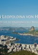 Kaiserin Leopoldina von Habsburg: Kampf für die Unabhängigkeit Brasiliens