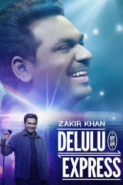 Zakir Khan: Delulu Express (2025)