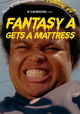 Fantasy A Gets a Mattress