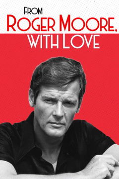 From Roger Moore with Love (2024)