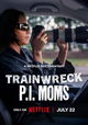 Trainwreck: P.I. Moms