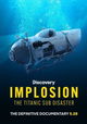 Implosion: The Titanic Sub Disaster