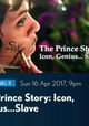 The Prince Story: Icon, Genius... Slave
