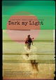Dark My Light