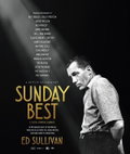 Sunday Best: The Untold Story of Ed Sullivan