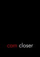 Cam Closer