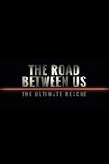 The Road Between Us: The Ultimate Rescue (2025)