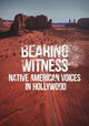 Bearing Witness, Native American Voices in Hollywood